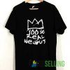 100 Real Negus Tshirt