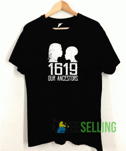 1619 Our Ancestors T shirt