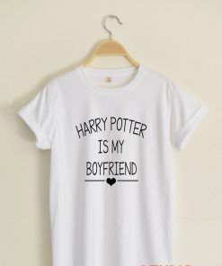 Harry Potter is My Boyfriend T shirt Adult Unisex for men and women