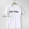Girl gang T Shirt Adult Unisex