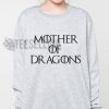 Mother of Dragons Unisex adult sweatshirts