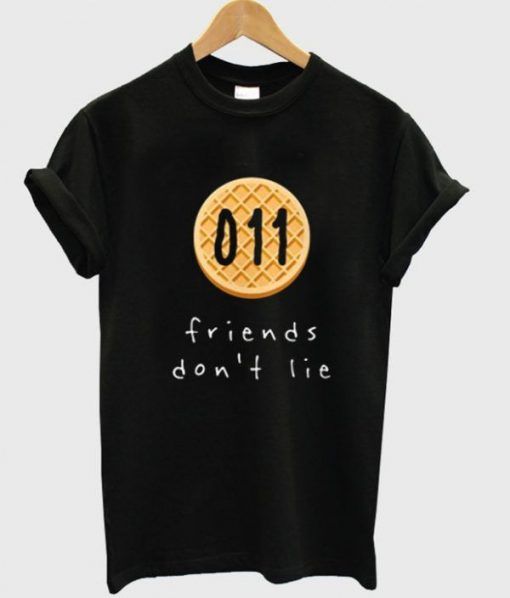 011 Friends dont lie T-shirt Unisex
