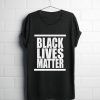 BLACK LIVES MATTER T shirt Adult Unisex men and women Size S-3XL