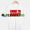 Come to Daddy T-shirt Adult UNISEX