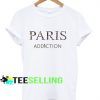PARIS ADDICTION T shirt Adult Unisex For men and women