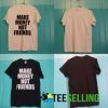 Make Money Not Friends Unisex men and women Size S-3XL