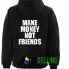 Make Money Not Friends hoodie black