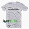 No Bra T-shirt Unisex For Men and Women Adult Size S-3XL