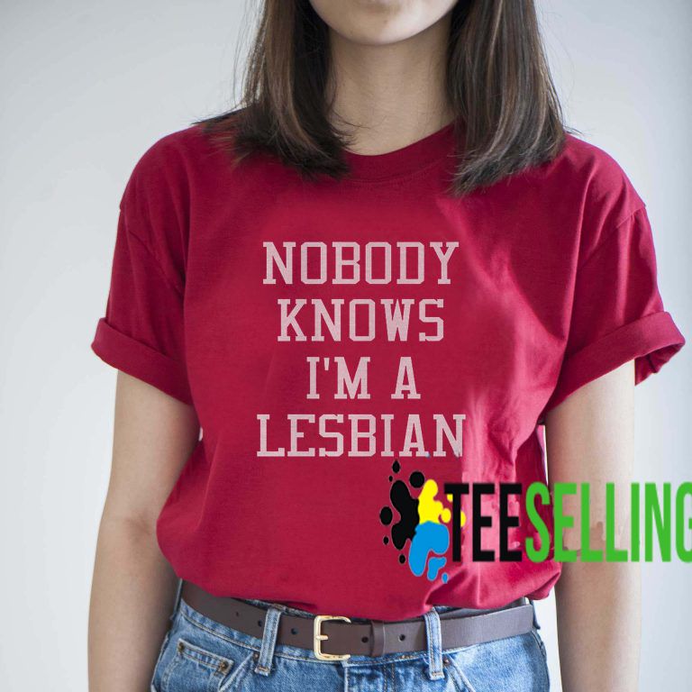 Nobody Knows Im A Lesbian T Shirt Size Xs S M L Xl 2xl 3xl Unisex