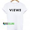 VIEWS T shirt Unisex Adult Size XS,S,M,L,XL,2XL,3XL