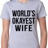 World’s Okayest Wife Unisex Adult T Shirt