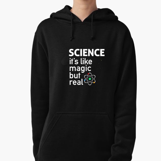 Science Its Like Magic But Real Mens Womens Unisex Sweatshirt