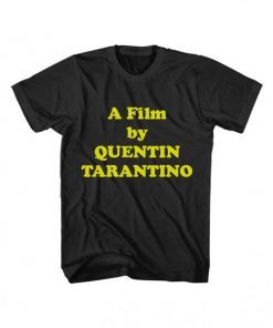 A Film by Quentin Tarantino T Shirt Adult Unisex