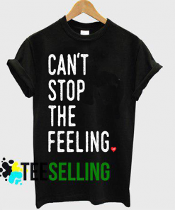 Can't Stop The Feeling T shirt Adult Unisex For Men And Women