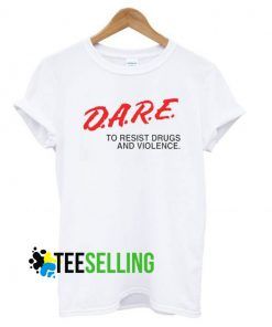 Dare To Resist Drug T shirt Adult Unisex