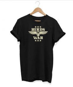 Bird Of War T shirt Adult Unisex Size S-3XL For Men And Women