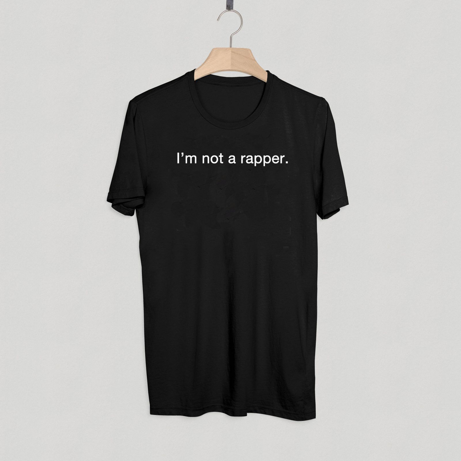 I'm Not Rapper T shirt Adult Unisex Size S-3XL