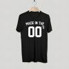 Made In The 00s T-Shirt Adult Unisex Size S-3XL