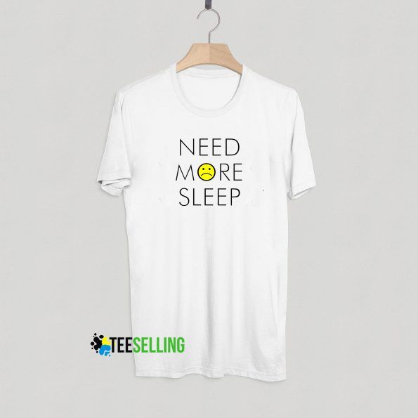 need more sleep shirt