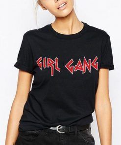 Girl Gang Black T shirt Adult Unisex Size S-3XL