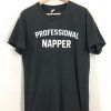 Professional Napper T shirt Adult Unisex Size S-3XL