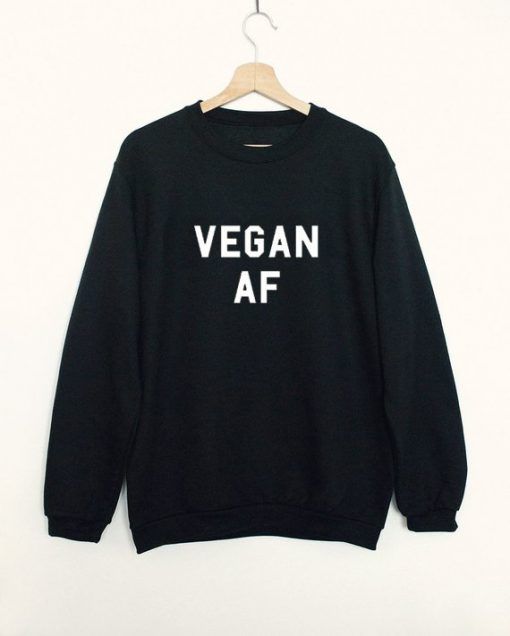 Vegan AF Sweatshirt Adult Unisex Size S-3XL