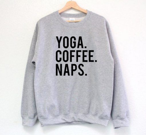 Yoga Coffee Naps Unisex Adult Sweatshirt Size S-3XL