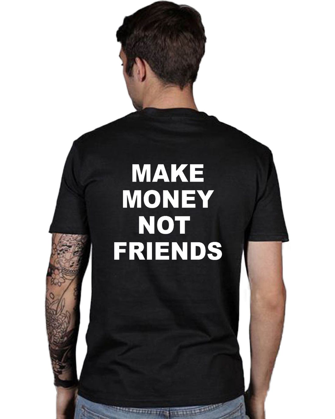 Make Me Money Not Friends T Shirt Adult Unisex Size S 3xl Back - 