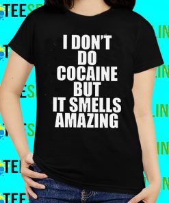 Cocaine QuotesT Shirt Adult Unisex Size S-3XL