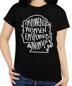Empowered Women T-Shirt Adult Unisex Size S-3XL