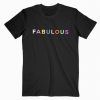 Fabulous T-Shirt Adult Unisex Size S-3XL