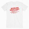 Worlds Smallest Pussy T-Shirt Adult Unisex Size S-3XL