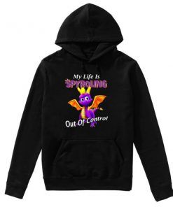 Dragon My Life Is Spyroling Out Of Control Hoodie Adult Unisex Size S-3XL