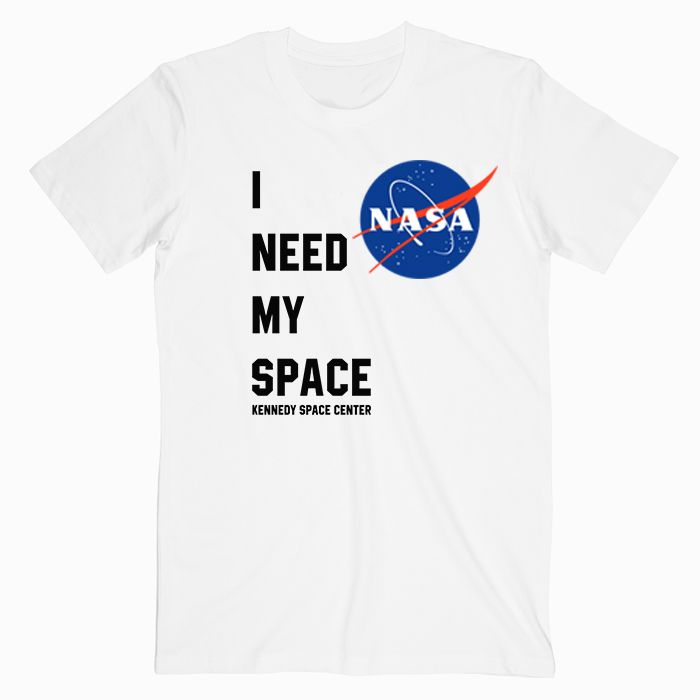 I Need My Space Kennedy Space Center Nasa Cute Graphic Tees T shirt