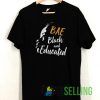 BAE Black And Educated T shirt Unisex Adult Size S-3XL