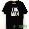 Becky Lynch Funny The Man T shirt Unisex Adult Size S-3XL