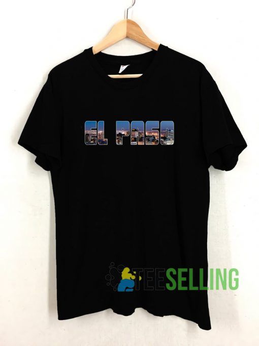 El Paso Strong T shirt Unisex Adult Size S-3XL