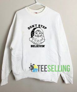 Don't Stop Believing Sweatshirt Unisex