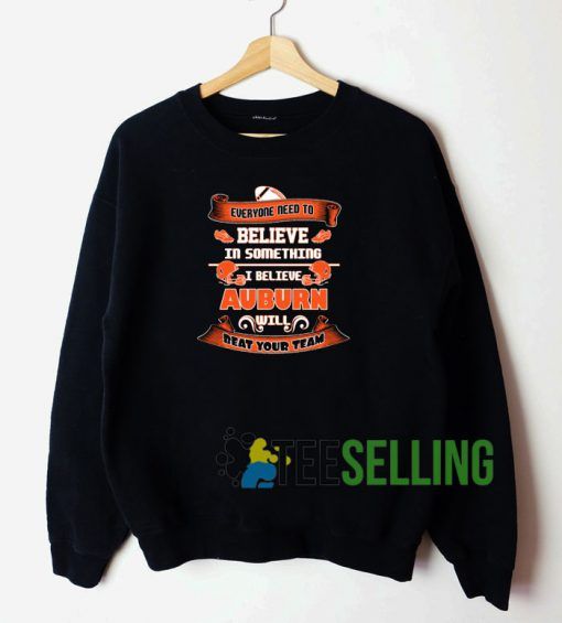 I Believe Auburn Sweatshirt Unisex