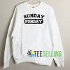 Sunday Funday White Sweatshirt Unisex
