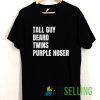 Tall Guy Beard Twins Purple Hoser T shirt Unisex Adult Size S-3XL