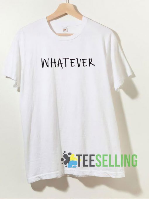 Whatever Unisex Adult Size S-3XL