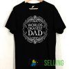 Worlds Okayest Dad T shirt Unisex Adult Size S-3XL