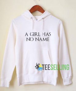 A Girls Has No Name Hoodie Adult Unisex