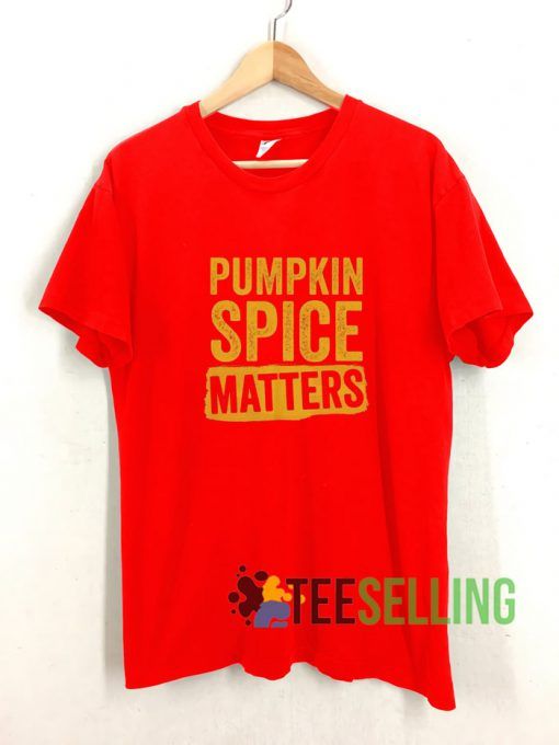 Pumpkin Spice Matters T shirt Adult Unisex Size S-3XL