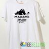 Cat Madame Poisse T shirt Adult Unisex Size S-3XL