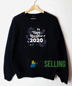 Happy New Year 2020 Sweatshirt Unisex