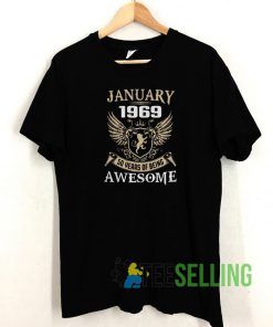 January 1969 50 Year Of Being Awesome T shirt Adult Unisex Size S-3XL
