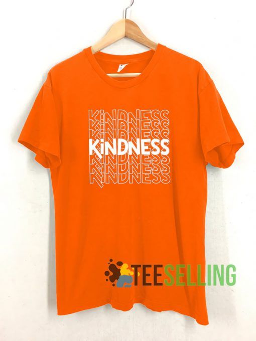 Kindness T shirt Adult Unisex Size S-3XL