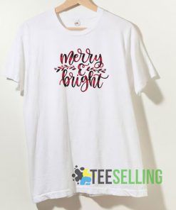 Merry and Bright T shirt Adult Unisex Size S-3XL